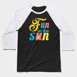 Fun in the sun Baseball T-Shirt